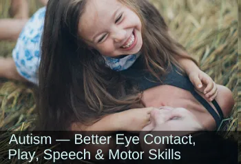 Girl and mother giggling. Text: Autism&mdash;Better eye contact, play, speech & motor skills